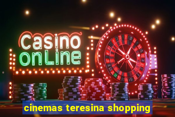 cinemas teresina shopping